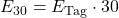 E_{30}=E_{\mathrm{Tag}}\cdot30