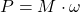 P = M \cdot \omega