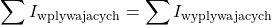 \displaystyle \sum I_{\mathrm{wpływających}} = \sum I_{\mathrm{wypływających}}