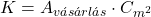 K = A_{v&aacute;s&aacute;rl&aacute;s} \cdot C_{m^2}