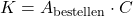 K = A_{\mathrm{bestellen}} \cdot C