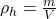 \rho_h = \frac{m}{V}