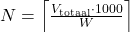 N = \left\lceil \frac{V_{\mathrm{totaal}} \cdot 1000}{W} \right\rceil