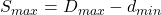 S_{max}=D_{max}-d_{min}