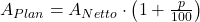 A_{Plan}=A_{Netto}\cdot\left(1+\frac{p}{100}\right)