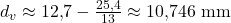 d_v \approx 12{,}7 - \frac{25{,}4}{13} \approx 10{,}746\ \mathrm{mm}