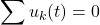 \displaystyle \sum u_k(t)=0