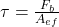 \tau = \frac{F_b}{A_{ef}}