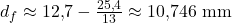 d_f \approx 12{,}7 - \frac{25{,}4}{13} \approx 10{,}746\ \mathrm{mm}