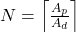 N = \left\lceil \frac{A_p}{A_d} \right\rceil