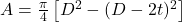 A = \frac{\pi}{4} \left[D^2 - (D - 2t)^2\right]