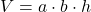 V = a \cdot b \cdot h