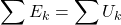 \displaystyle \sum E_k = \sum U_k