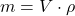 m = V \cdot \rho