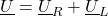 \displaystyle \underline{U}=\underline{U}_R+\underline{U}_L