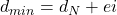 d_{min} = d_N + ei
