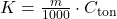 K = \frac{m}{1000}\cdot C_{\mathrm{ton}}