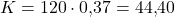 K = 120 \cdot 0{,}37=44{,}40\ \mathrm{€}