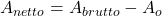 A_{netto} = A_{brutto} - A_o