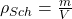 \rho_{Sch} = \frac{m}{V}