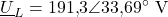 \displaystyle \underline{U}_L=191{,}3\angle33{,}69^\circ\ \mathrm{V}