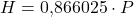 H = 0{,}866025 \cdot P