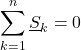 Rendered by QuickLaTeX.com \displaystyle \sum_{k=1}^{n}\underline{S}_k=0