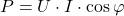 P = U \cdot I \cdot \cos\varphi