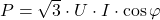 P = \sqrt{3} \cdot U \cdot I \cdot \cos\varphi