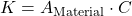 K = A_{\mathrm{Material}} \cdot C