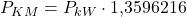 P_{KM} = P_{kW} \cdot 1{,}3596216
