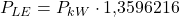 P_{LE} = P_{kW} \cdot 1{,}3596216